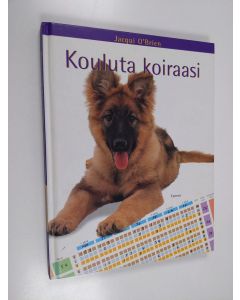 Kirjailijan Jacqui O'Brien käytetty kirja Kouluta koiraasi : viikko-ohjelmalla hyvin käyttäytyvä koira