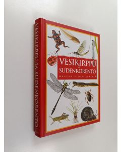 Kirjailijan Lars Henrik Olsen käytetty kirja Vesikirppu ja sudenkorento : makean veden eläimiä