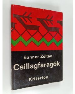 Kirjailijan Banner Zoltán käytetty kirja Csillagfaragok