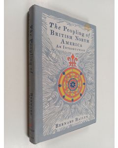 Kirjailijan Bernard Bailyn käytetty kirja The peopling of British North America : an introduction