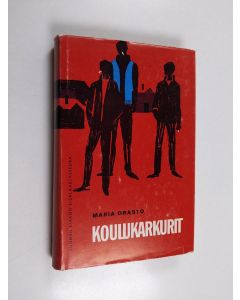 Kirjailijan Maria Orasto käytetty kirja Koulukarkurit : nuorisoromaani
