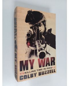 Kirjailijan Colby Buzzell käytetty kirja My War - Killing Time in Iraq