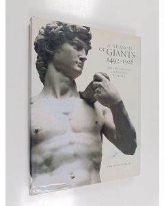 Kirjailijan Vincenzo Labella käytetty kirja A season of giants : Michelangelo, Leonardo, Raphael, 1492-1508