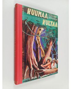 Kirjailijan Tauno Karilas käytetty kirja Kuumaa kultaa