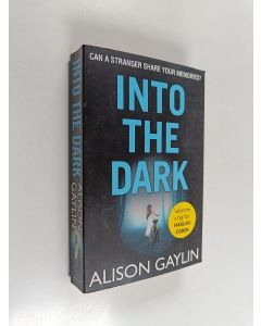 Kirjailijan Alison Gaylin käytetty kirja Into the dark