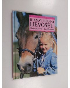 Kirjailijan Elisabeth Feurst käytetty kirja Ihanat, ihanat hevoset!