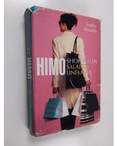 Kirjailijan Sophie Kinsella käytetty kirja Himoshoppaajan salaiset unelmat