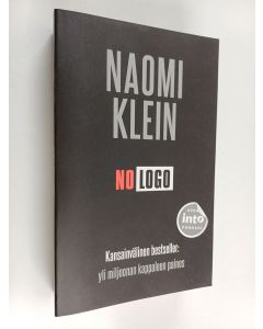 Kirjailijan Naomi Klein käytetty kirja No logo : tähtäimessä brändivaltiaat