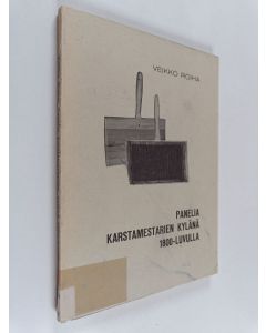 Kirjailijan Veikko Roiha käytetty kirja Panelia karstamestarien kylänä 1800-luvulla