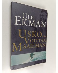 Kirjailijan Ulf Ekman käytetty kirja Usko joka voittaa maailman