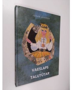 Kirjailijan Juhan Kunder käytetty kirja Vaeslaps ja talutütar