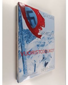 Kirjailijan Roland Kaltenegger käytetty kirja Saksan armeijan vuoristojoukot 1939-1945