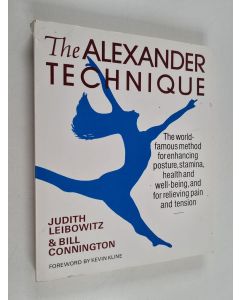 Kirjailijan Judith Leibowitz & Bill Connington käytetty kirja The Alexander Technique
