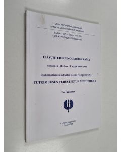 Kirjailijan Esa Seppänen & Turun yliopisto käytetty kirja Itäsuhteiden kolmiodraama - Kekkonen - Brežnev - Kosygin 1960-1980 : henkilökohtaisten suhteiden luonne, rooli ja merkitys. Tutkimuksen perusteet ja metodiikka