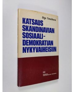 Kirjailijan Olga Timaskova käytetty kirja Katsaus Skandinavian sosiaalidemokratian nykyvaiheisiin