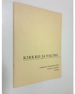 käytetty teos Kirkko ja valtio : Laajennetun piispainkokouksen asettaman komitean mietintö 1970