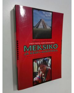 Kirjailijan Jyrki K. Talvitie käytetty kirja Meksiko ja Keski-Amerikka : Belize, Costa Rica, El Salvador, Guatemala, Honduras, Meksiko, Nicaragua, Panama, San Andres : kulttuuri- ja matkailuopas