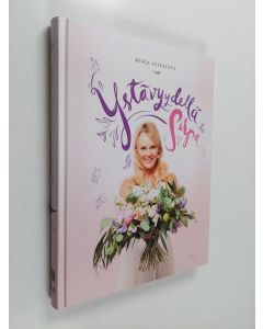 Kirjailijan Merja Asikainen käytetty kirja Ystävyydellä Sirpa