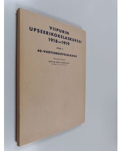 Kirjailijan Oras Selinheimo käytetty kirja Viipurin upseerikokelaskurssi 1918-1919 osa 2 : 40-vuotismuistojulkaisu