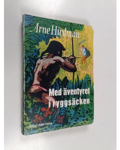 Kirjailijan Arne Hirdman käytetty kirja Med äventyret i ryggsäcken