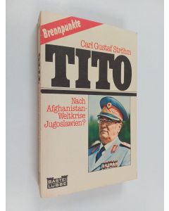Kirjailijan Carl Gustaf Ströhm käytetty kirja Tito - vom Autor durchgesehene und aktualisierte Neuausgabe