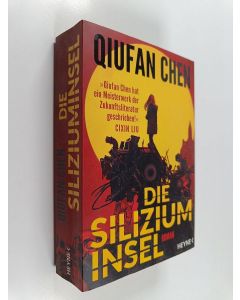 Kirjailijan Qiufan Chen käytetty kirja Die Siliziuminsel