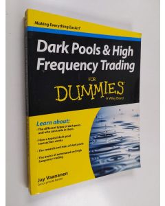 Kirjailijan Jay Vaananen käytetty kirja Dark pools & high frequency trading for dummies : Dark pools and high frequency trading for dummies