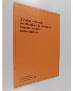 käytetty teos Yleiskaavoituksen kehittäminen ja liittyminen kunnan muuhun suunnitteluun