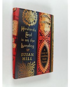Kirjailijan Susan Hill käytetty kirja Howards End is on the landing : a year of reading from home