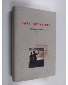 Kirjailijan Kari Hotakainen käytetty kirja Juoksuhaudantie