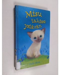 Kirjailijan Holly Webb käytetty kirja Misu tahtoo ystävän