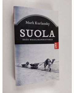 Kirjailijan Mark Kurlansky käytetty kirja Suola : eräs maailmanhistoria