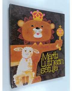 Kirjailijan Martti Luther käytetty kirja Martti Lutherin satuja