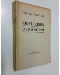 Kirjailijan Gustaf Johansson käytetty kirja Kristillinen uskonoppi, jonka luennoissa esitti Gustaf Johansson