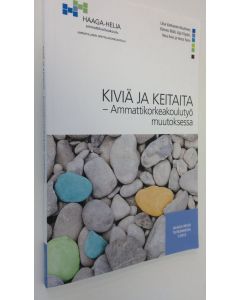 Kirjailijan Liisa ym. Vanhanen-Nuutinen käytetty kirja Kiviä ja keitaita : ammattikorkeakoulutyö muutoksessa
