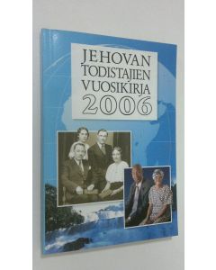 käytetty kirja Jehovan todistajain vuosikirja 2006 : sisältää raportin palvelusvuodelta sekä päivän tekstit selityksineen