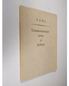 Kirjailijan E. A. Berg käytetty kirja Uutistoimistojen synty ja kehitys