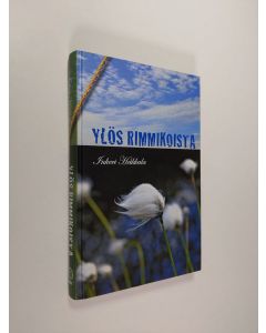 Kirjailijan Inkeri Heikkala käytetty kirja Ylös rimmikoista
