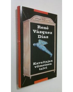 Kirjailijan Rene Vazquez Diaz käytetty kirja Kavaltajan viimeinen talvi