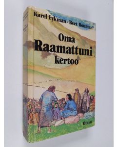 Kirjailijan Karel Eykman käytetty kirja Oma Raamattuni kertoo