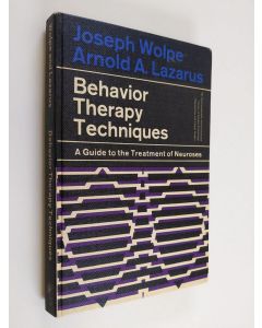 Kirjailijan Arnold A. Lazarus & Joseph Wolpe käytetty kirja Behavior Therapy Techniques - A Guide to the Treatment of Neuroses