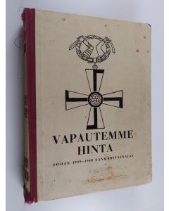 käytetty kirja Vapautemme hinta : talvisodan 1939-1940 sankarivainajien muistojulkaisu