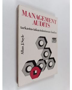 Kirjailijan Allan J. Sayle käytetty kirja Management audits : tarkastus takaa toiminnan laadun