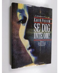 Kirjailijan Karin Fossum käytetty kirja Se dig inte om!