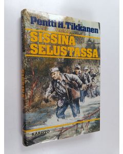 Kirjailijan Pentti H. Tikkanen käytetty kirja Sissinä selustassa