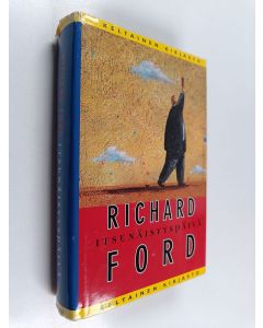 Kirjailijan Richard Ford käytetty kirja Itsenäisyyspäivä