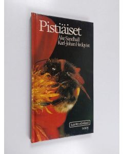 Kirjailijan Åke Sandhall käytetty kirja Pistiäiset : pistiäisten ulkonäkö, kehitys, elintavat ja käyttäytyminen
