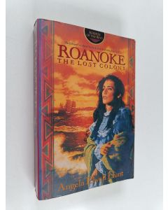 Kirjailijan Angela Elwell Hunt käytetty kirja Roanoke : The Lost Colony