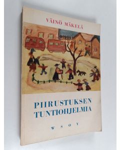 Kirjailijan Väinö Mäkelä käytetty kirja Piirustuksen tuntiohjelma : I-VIII luokat