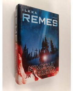 Kirjailijan Ilkka Remes käytetty kirja Nimessä ja veressä